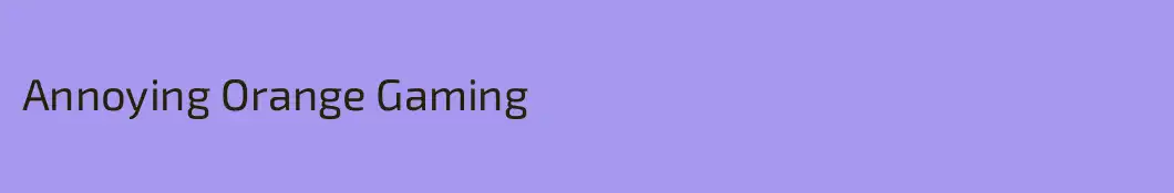 Annoying Orange Gaming